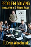 Problem Solving: Innovation in 5 Simple Steps (eBook, ePUB)