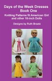 Days Of The Week Dresses, Book 1, Knitting Patterns Fit American Girl And Other 18-Inch Dolls (eBook, ePUB) Days Of The Week Dresses, Book 1, Knitting Patterns Fit American Girl And Other 18-Inch Dolls (eBook, ePUB)