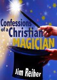 Confessions of a Christian Magician (eBook, ePUB)
