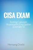 CISA Exam-Testing Concept-Asymmetric Encryption (Domain-5) (eBook, ePUB)