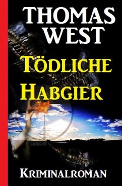 Tödliche Habgier (eBook, ePUB) - West, Thomas