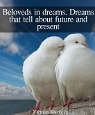 Beloveds in Dreams. Dreams that Tell About Future and Present (eBook, ePUB) Beloveds in Dreams. Dreams that Tell About Future and Present (eBook, ePUB)