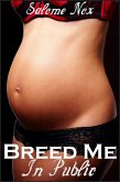 Breed Me In Public (Fertile Erotica) (eBook, ePUB)