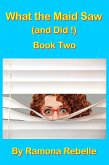 What the Maid Saw (and Did!) Book Two (eBook, ePUB) What the Maid Saw (and Did!) Book Two (eBook, ePUB)