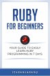 Ruby For Beginners: Your Guide To... - Bild 1