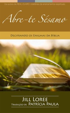 Abre-te Sésamo: Decifrando os enigmas da Bíblia (eBook, ePUB) - Loree, Jill