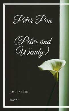 Peter Pan (Peter and Wendy) (eBook, ePUB) - Barrie, J.m.