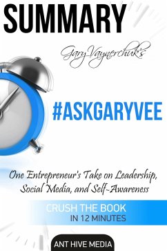 Gary Vaynerchuk's #AskGaryVee: One Entrepreneur's Take on Leadership, Social Media, and Self-Awareness   Summary (eBook, ePUB) - AntHiveMedia