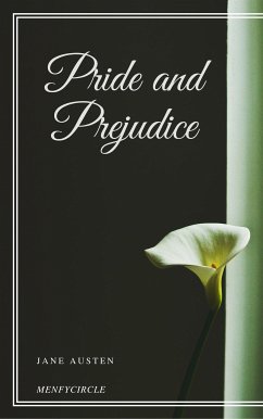 Pride and Prejudice (eBook, ePUB) - Austen, Jane; Austen, Jane; Austen, Jane; Austen, Jane; Austen, Jane; Austen, Jane; Austen, Jane; Austen, Jane