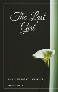 The Lost Girl (eBook, ePUB) - Herbert Lawrence, David; Herbert Lawrence, David; Herbert Lawrence, David; Herbert Lawrence, David