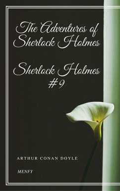 The Adventures of Sherlock Holmes (eBook, ePUB) - Doyle, Arthur Conan; Doyle, Arthur Conan; Doyle, Arthur Conan; Doyle, Arthur Conan; Doyle, Arthur Conan; Doyle, Arthur Conan; Doyle, Arthur Conan; Doyle, Arthur Conan