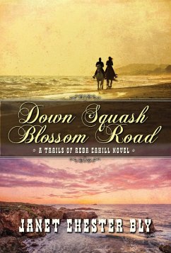Down Squash Blossom Road (The Trails of Reba Cahill, #2) (eBook, ePUB) Cover Down Squash Blossom Road (The Trails of Reba Cahill, #2) (eBook, ePUB)