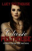 Classic Felthouse: Stories from the Archive (eBook, ePUB) Classic Felthouse: Stories from the Archive (eBook, ePUB)