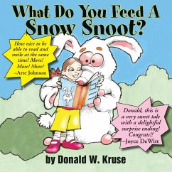 What Do You Feed A Snow Snoot? - Kruse, Donald W.