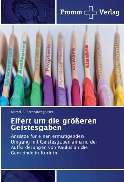 Eifert um die größeren Geistesgaben - Bernhardsgrütter, Marcel R.