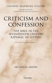 Criticism and Confession: The Bible in the Seventeenth Century Republic of Letters