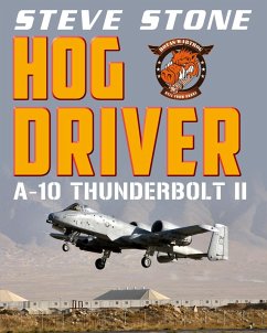 Hog Driver: A-10 Thunderbolt II (eBook, ePUB) - Stone, Steve