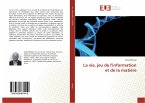 La vie, jeu de l'information et de la matière