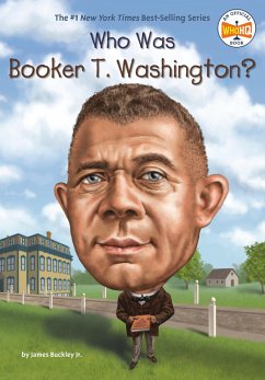 Who Was Booker T. Washington? - Buckley, James; Who Hq
