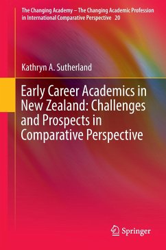 Early Career Academics in New Zealand: Challenges and Prospects in Comparative Perspective - Sutherland, Kathryn A.