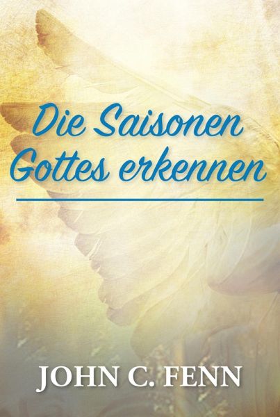 Die Saisonen Gottes erkennen (eBook, ePUB)