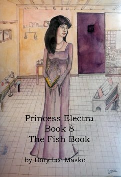 Princess Electra Book 8 The Fish Book (eBook, ePUB) - Maske, Dory Lee