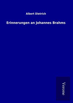 Erinnerungen an Johannes Brahms - Dietrich, Albert