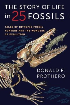 The Story of Life in 25 Fossils - Prothero, Donald R.