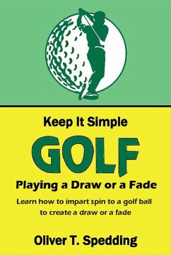 Cover Keep it Simple Golf - Playing a Fade or a Draw (eBook, ePUB)