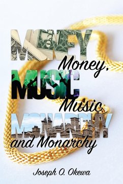 Money, Music, and Monarchy (eBook, ePUB) - Okewa, Joseph Onyango