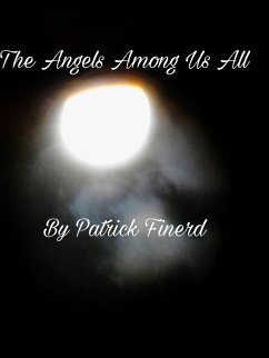 The Angels Among Us All (eBook, ePUB) - Finerd, Patrick