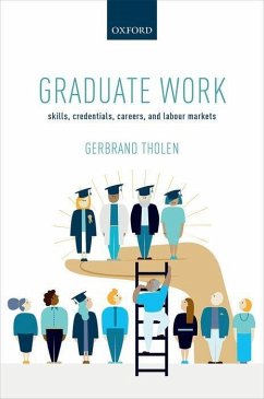 Graduate Work: Skills, Credentials, Careers, and Labour Markets - Tholen, Gerbrand