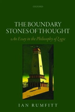 The Boundary Stones of Thought: An Essay in the Philosophy of Logic - Rumfitt, Ian