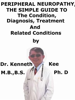 Cover Peripheral Neuropathy, A Simple Guide To The Condition, Diagnosis, Treatment And Related Conditions (eBook, ePUB)