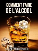 Comment faire de l'alcool (eBook, ePUB)