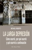 La larga depresión : cómo ocurrió, por qué ocurrió y qué ocurrirá a continuación