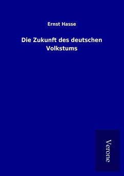 Die Zukunft des deutschen Volkstums - Hasse, Ernst