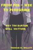From Pee-wee to Peregrine: Why Tim Burton Still Matters (eBook, ePUB) From Pee-wee to Peregrine: Why Tim Burton Still Matters (eBook, ePUB)