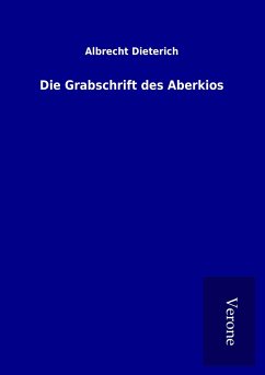 Die Grabschrift des Aberkios - Dieterich, Albrecht