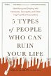 5 Types of People Who Can Ruin Your Life - Bild 1