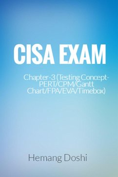 CISA Exam-Testing Concept-PERT/CPM/Gantt Chart/FPA/EVA/Timebox (Chapter-3) (eBook, ePUB) - Doshi, Hemang