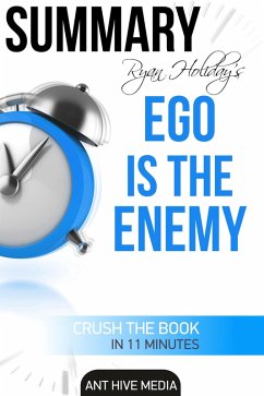 Ryan Holiday's Ego Is The Enemy   Summary (eBook, ePUB) - AntHiveMedia