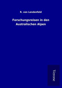 Forschungsreisen in den Australischen Alpen - Lendenfeld, R. Von