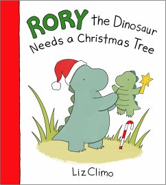 Rory the Dinosaur Needs a Christmas Tree - Climo, Liz