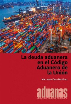 La deuda aduanera en el Código Aduanero de la Unión - Cano Martínez, Mercedes