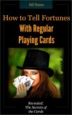 How to Tell Fortunes With Regular Playing Cards (eBook, ePUB)