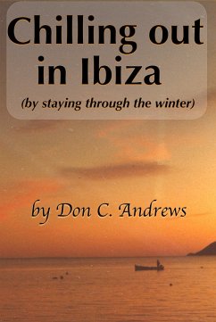 Cover Chilling Out In Ibiza (By Staying Through The Winter) (eBook, ePUB)