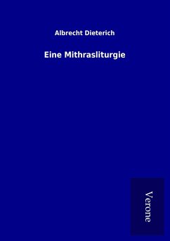 Eine Mithrasliturgie - Dieterich, Albrecht