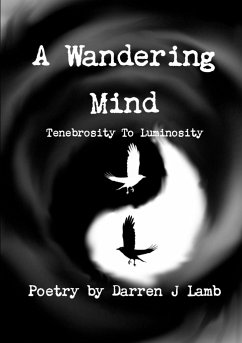 A Wandering Mind Tenebrosity To Luminosity - Lamb, Darren J