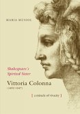 Shakespeare's Spiriterd Sister VITTORIA COLONNA